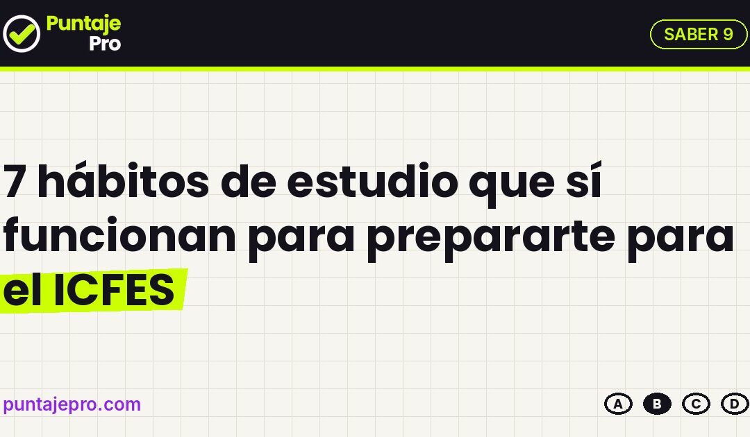 7 hábitos de estudio que sí funcionan para prepararte para el ICFES