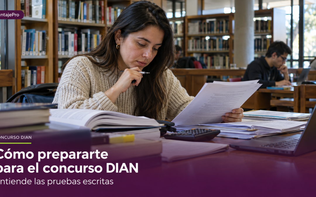 Concurso DIAN: cómo funcionan las pruebas escritas y cómo empezar a prepararte