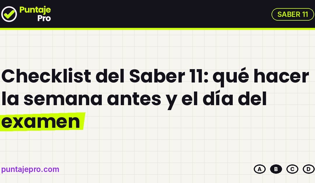 Checklist del Saber 11: qué hacer la semana antes y el día del examen