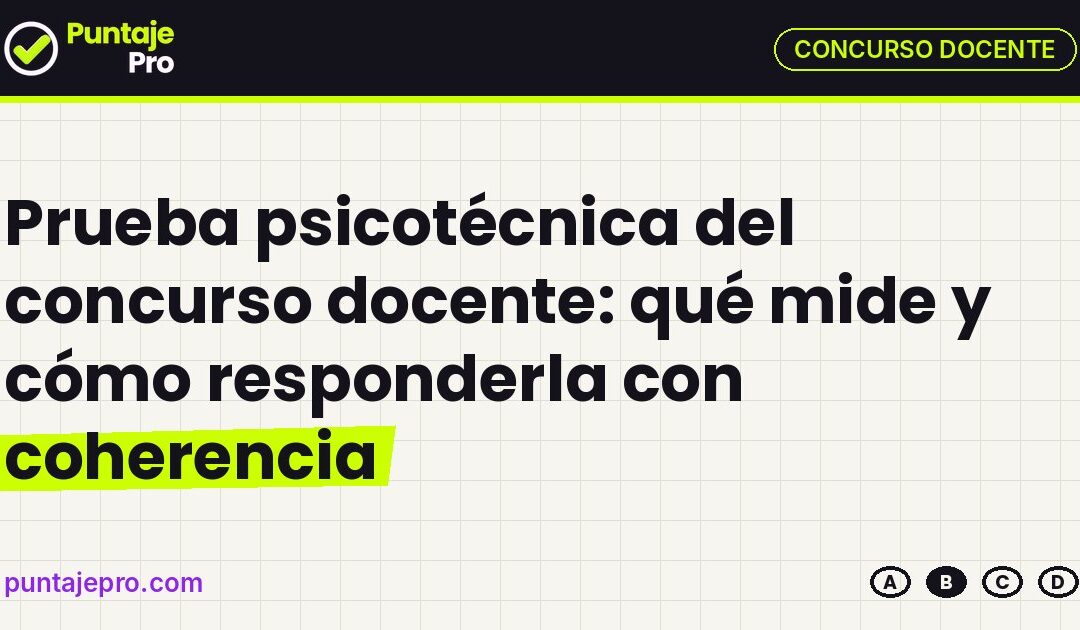 Prueba psicotécnica del concurso docente: qué mide y cómo responderla con coherencia